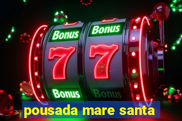 pousada mare santa